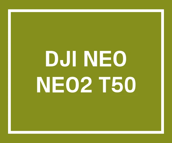 DJI NEO NEO2 T50