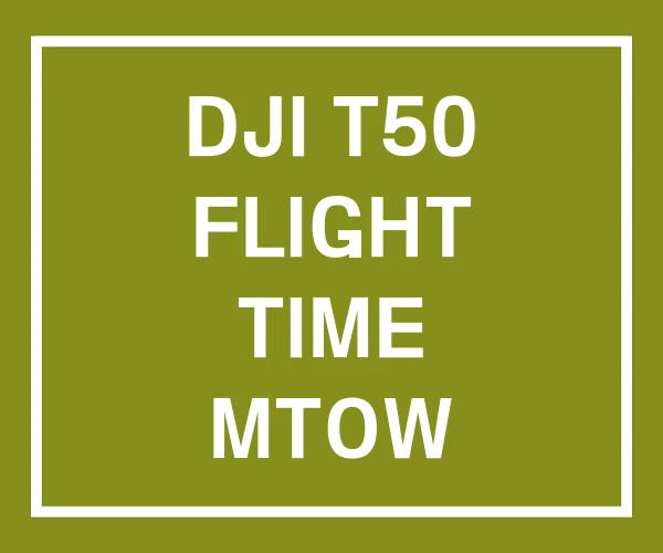 DJI T50 FLIGHT TIME MTOW WARRANTY