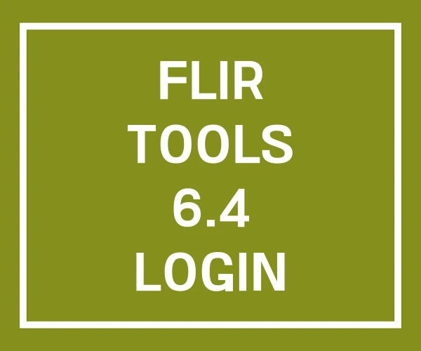 FLIR TOOLS 6.4 LOGIN MOBILE FLIR TOOLS 6.4 LOGIN MOBILE